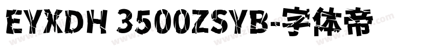 EYXDH 3500ZSYB字体转换